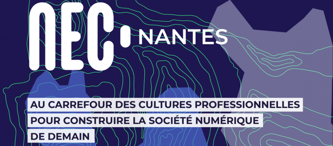 Image de communication qui annonce "NEC Nantes, au carrefour des cultures professionnelles pour construire la société numérique de demain